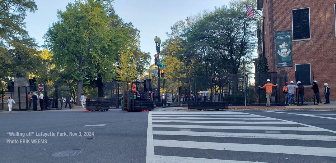Walling off Lafayette Square Park by the White House – click the image to see enlarged photo Walling off Lafayette Square Park by the White House – click the image to see enlarged photo